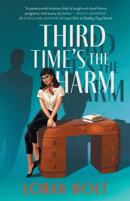 Third Time's the Harm by Holt, Loran