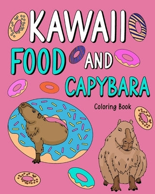 Kawaii Food and Capybara Coloring Book by Paperland