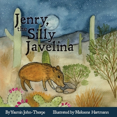 Jenry, the Silly Javelina by Hartmann, Makeena Kelly