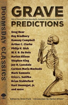 Grave Predictions: Tales of Mankind's Post-Apocalyptic, Dystopian and Disastrous Destiny by King, Stephen