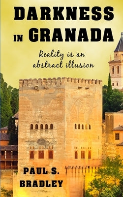 Darkness in Granada by Bradley, Paul S.