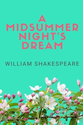 A Midsummer Night's Dream by Shakespeare, William