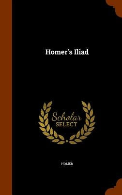 Homer's Iliad by Homer