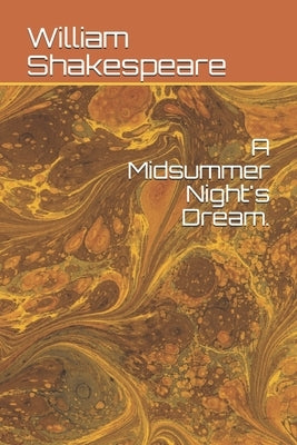 A Midsummer Night's Dream. by Shakespeare, William