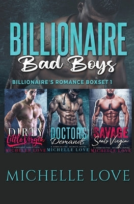 Billionaire Bad Boys: Billionaires Romance Boxset 1 by Love, Michelle