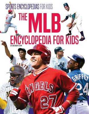 The Mlb Encyclopedia for Kids by Flynn, Brendan