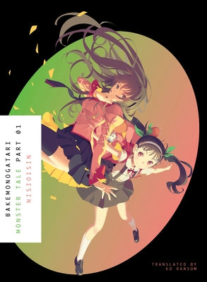 Bakemonogatari, Part 1: Monster Tale by Nisioisin