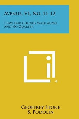 Avenue, V1, No. 11-12: I Saw Fair Chloris Walk Alone, and No Quarter by Stone, Geoffrey