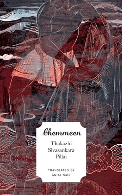 Chemmeen by Pillai, Thakazhi Sivasankara