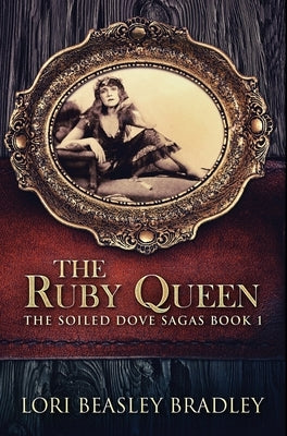 The Ruby Queen: Premium Hardcover Edition by Bradley, Lori Beasley