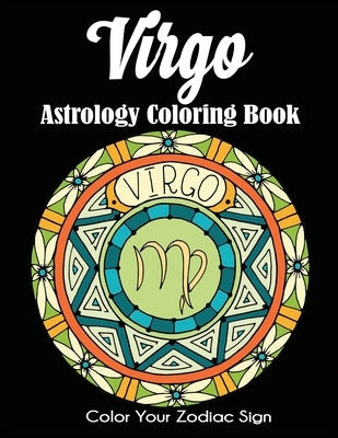 Virgo Astrology Coloring Book: Color Your Zodiac Sign by Dylanna Press