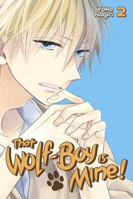 That Wolf-Boy Is Mine!, Volume 2 by Nogiri, Yoko