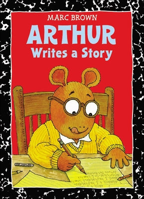 Arthur Writes a Story by Brown, Marc Tolon