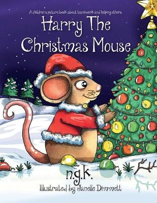 Harry The Christmas Mouse by K, N. G.