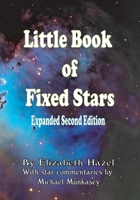 Little Book of Fixed Stars: Expanded Second Edition by Munkasey, Michael