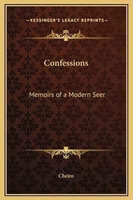 Confessions: Memoirs of a Modern Seer by Cheiro