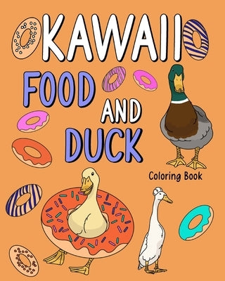 Kawaii Food and Duck Coloring Book by Paperland