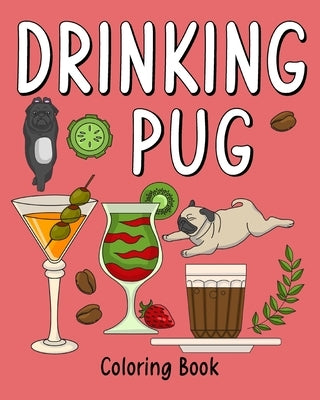 Drinking Pug Coloring Book by Paperland