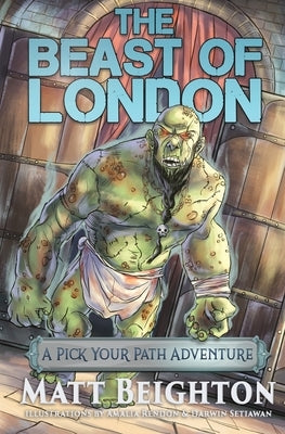 The Beast Of London: A Pick Your Path Adventure by Beighton, Matt