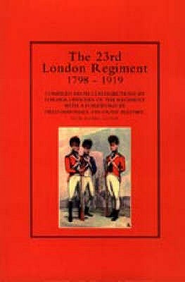 23rd London Regiment 1798-1919 by Anon