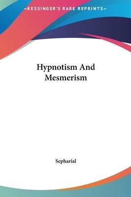 Hypnotism and Mesmerism by Sepharial