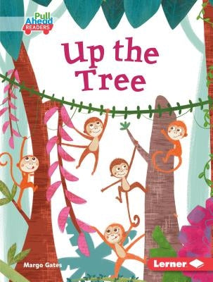 Up the Tree by Gates, Margo