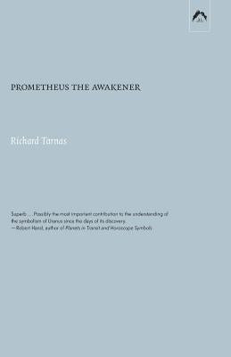 Prometheus the Awakener by Tarnas, Richard