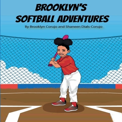 Brooklyn's Softball Adventures by Corujo, Brooklyn