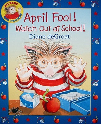 April Fool! Watch Out at School! by de Groat, Diane