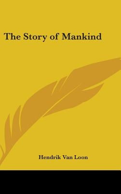 The Story of Mankind by Van Loon, Hendrik