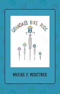 Grandad's Bike Ride by McKittrick, Michael H.