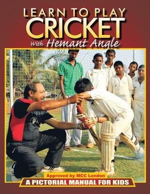 Learn to Play Cricket: A Pictorial Manual for Kids by Acade, Margao Cricket