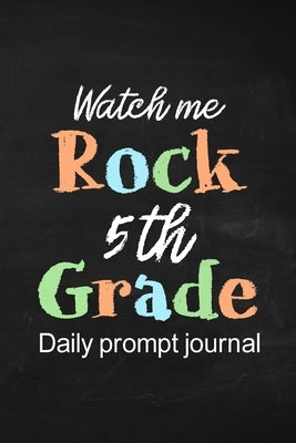 Watch Me Rock 5th Grade Daily Prompt Journal by Paperland