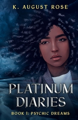 Platinum Diaries by Rose, K. August