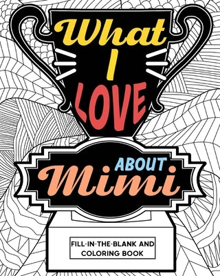 What I Love About Mimi Coloring Book by Paperland