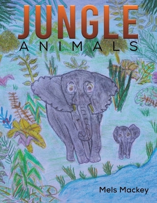 Jungle Animals by Mackey, Mels