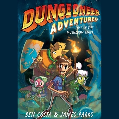 Dungeoneer Adventures 1: Lost in the Mushroom Maze by Parks, James