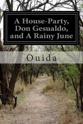 A House-Party, Don Gesualdo, and A Rainy June by Ouida