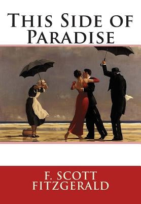 This Side of Paradise by Fitzgerald, F. Scott