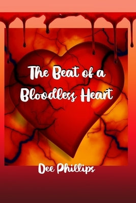 The Beat of a Bloodless Heart: A Teen Vampire Romance Book by Phillips, Dee