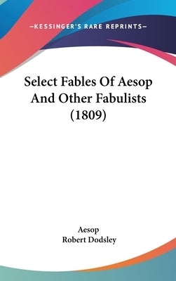 Select Fables of Aesop and Other Fabulists (1809) by Aesop