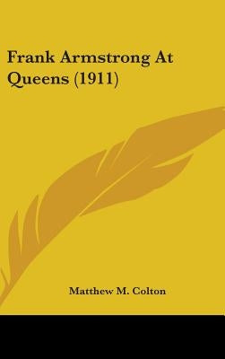 Frank Armstrong At Queens (1911) by Colton, Matthew M.