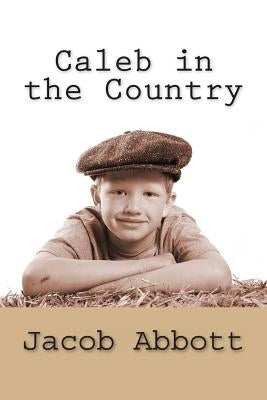 Caleb in the Country by Abbott, Jacob