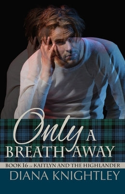 Only a Breath Away by Knightley, Diana