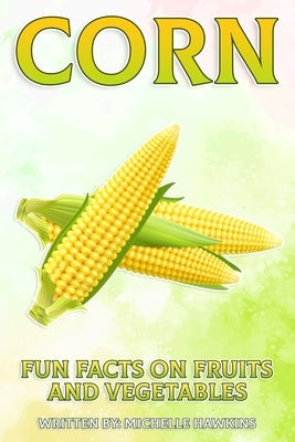 Corn by Hawkins, Michelle