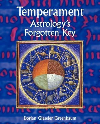 Temperament - Astrology's Forgotten Key by Gieseler Greenbaum, Dorian