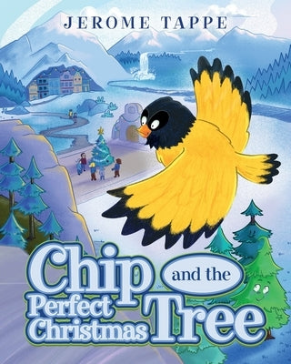 Chip & The Perfect Christmas Tree by Tappe, Jerome