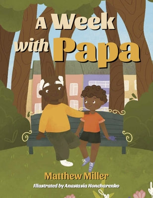 A Week with Papa by Miller, Matthew