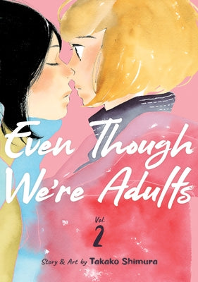 Even Though We're Adults Vol. 2 by Shimura, Takako