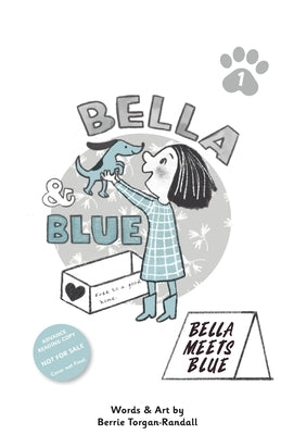 Bella & Blue: Bella Meets Blue by Torgan-Randall, Berrie